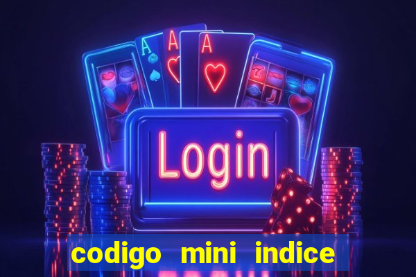 codigo mini indice setembro 2024